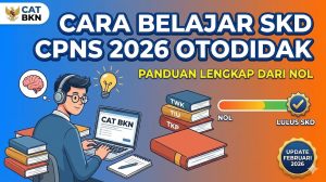 Cara Belajar SKD CPNS 2026 secara Otodidak: Panduan Lengkap dari Nol