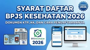 Syarat Daftar BPJS Kesehatan 2026: Dokumen KTP, KK, dan Cara Pendaftarannya