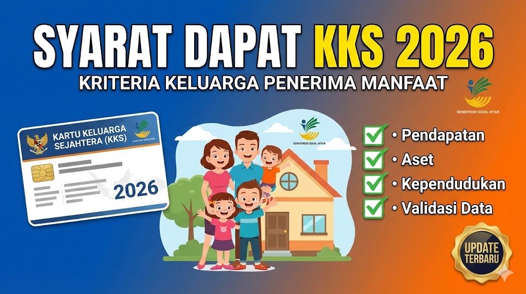 Syarat Dapat KKS 2026: Kriteria Keluarga Penerima Manfaat